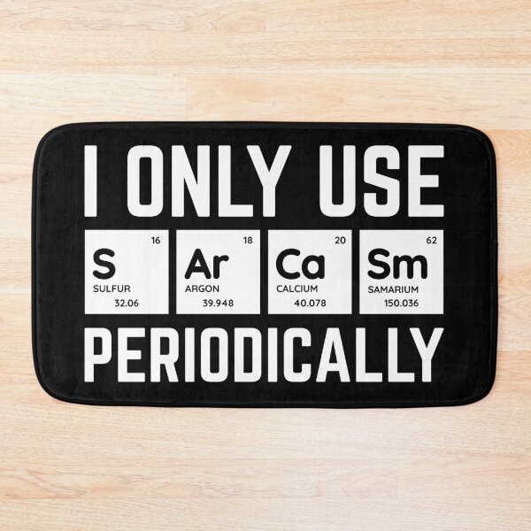 Item preview, I Only Use Sarcasm Periodically designed and sold by justjonboy.