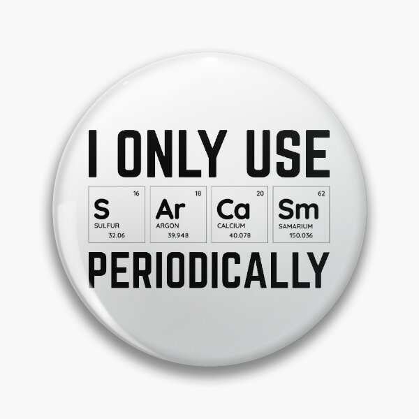 Item preview, I Only Use Sarcasm Periodically designed and sold by justjonboy.