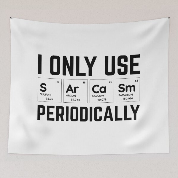 Item preview, I Only Use Sarcasm Periodically designed and sold by justjonboy.