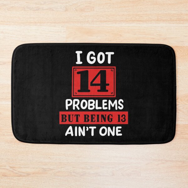 Item preview, 14th Birthday - I Got 14 Problems Being 13 Ain't One designed and sold by haselshirt.