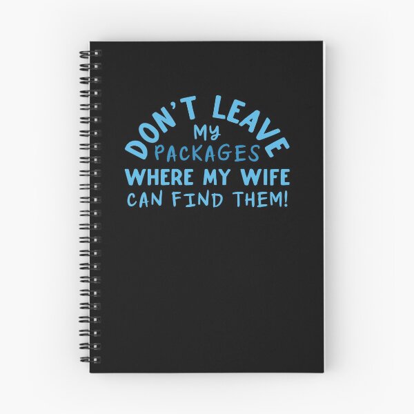 Item preview, Don't leave packages where my wife can find them designed and sold by jazzydevil.
