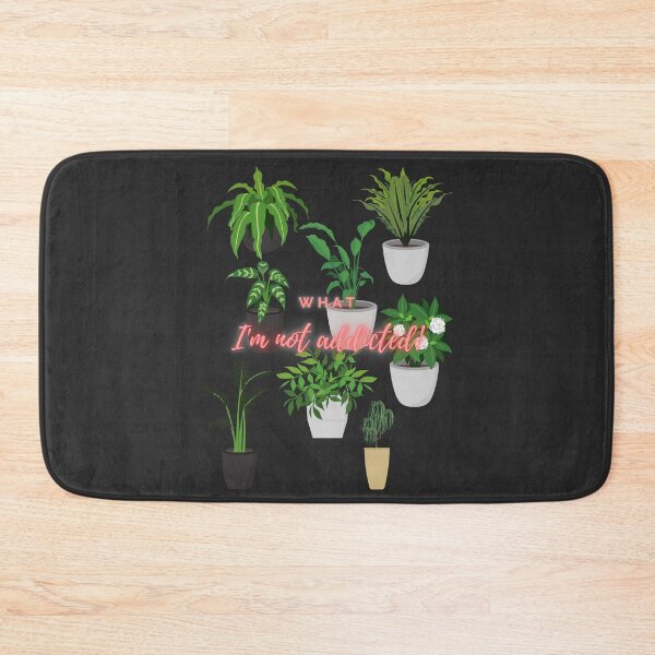 Item preview, What I'm not addicted to my plants! designed and sold by VioletStudio.