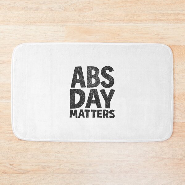 Item preview, ABS Day Matters Gym Fitness Bodybuilding Gift designed and sold by haselshirt.