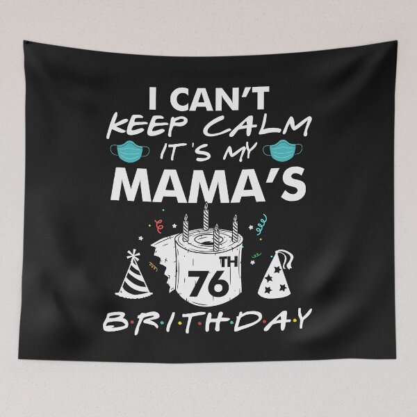 Item preview, 76 Birthday T-Shirt I Can't Keep Calm It's My Mama's 1944 Birthday Gift designed and sold by UriahKoch.
