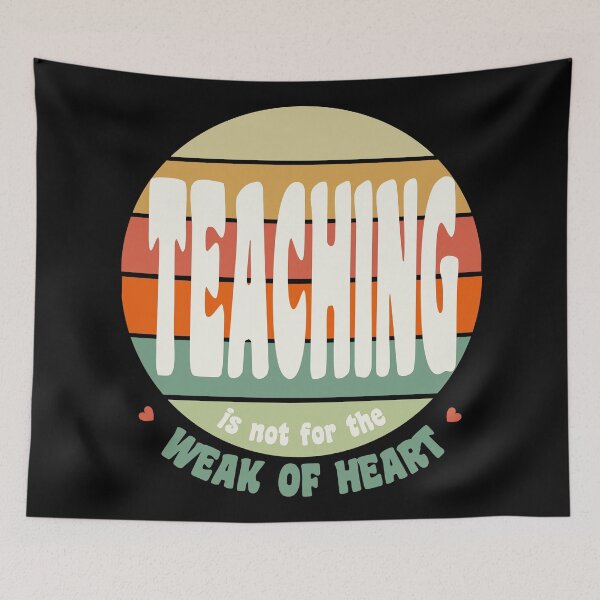 Item preview, TEACHING IS NOT FOR THE WEAK OF HEART designed and sold by Cr1sV.