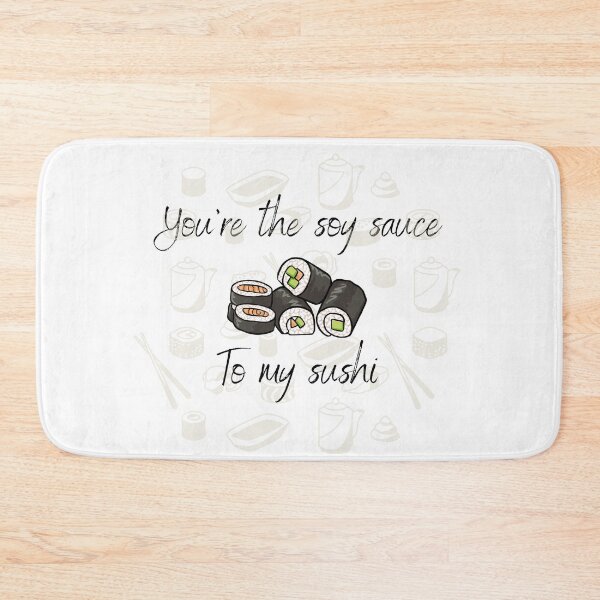 Item preview, The soy to my sushi designed and sold by guaka-molly.