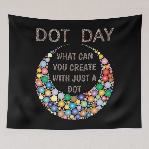 Item preview, International Dot Day 2020 What Can You Create With Just A Dot Great Dot Day designed and sold by naworas.
