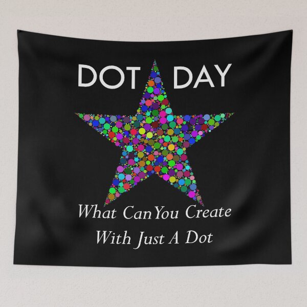 Item preview, International Dot Day 2020 What Can You Create With Just A Dot Great Star Dot Day designed and sold by naworas.
