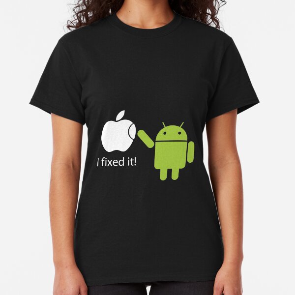 "I Fixed It" - Android vs Apple Classic T-Shirt