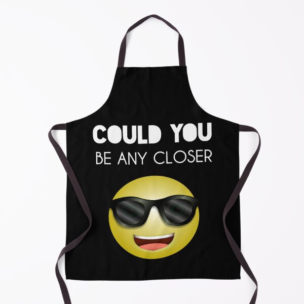 Item preview, Could You Be Any Closer designed and sold by Essakhi12.