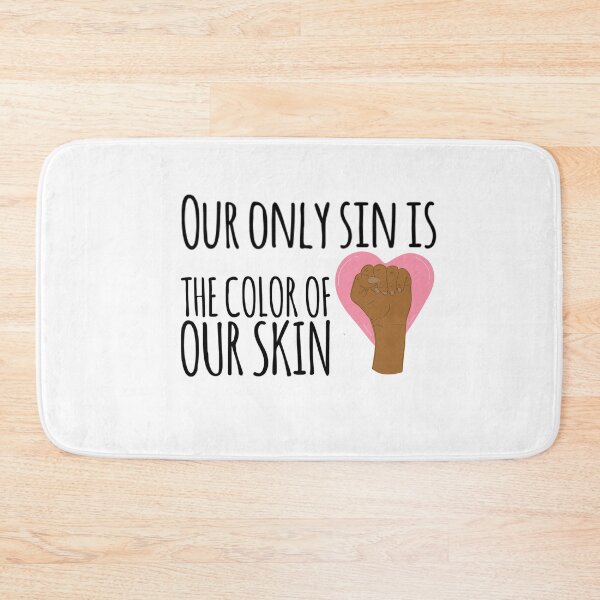 Item preview, Our only sin is the color of our skin  designed and sold by ashdenent.