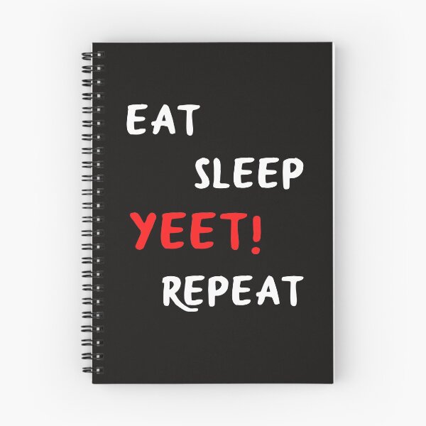 Item preview, eat sleep yeet! repeat designed and sold by EclairVanilla.