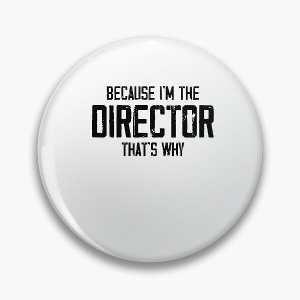 Item preview, Because I'm The DIRECTOR that's why,Drama School Gift designed and sold by Noussairox.