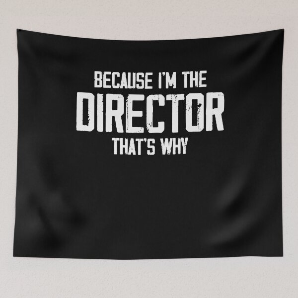 Item preview, Because I'm The DIRECTOR that's why,Drama School Gift designed and sold by Noussairox.
