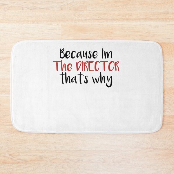 Item preview, Because I'm The DIRECTOR that's why,Drama School Gift designed and sold by Noussairox.