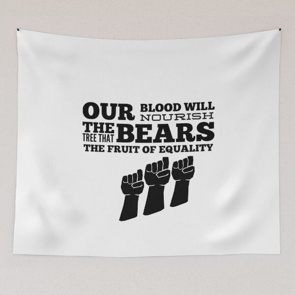 Item preview, Our blood will noursih the tree that bears the fruit of equality designed and sold by ashdenent.