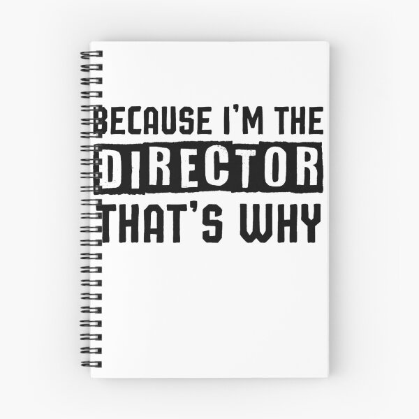 Item preview, Because I'm The DIRECTOR that's why,Drama School Gift designed and sold by Noussairox.