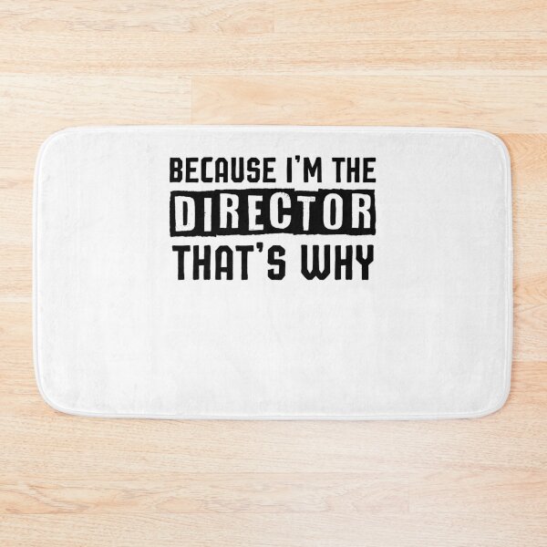 Item preview, Because I'm The DIRECTOR that's why,Drama School Gift designed and sold by Noussairox.