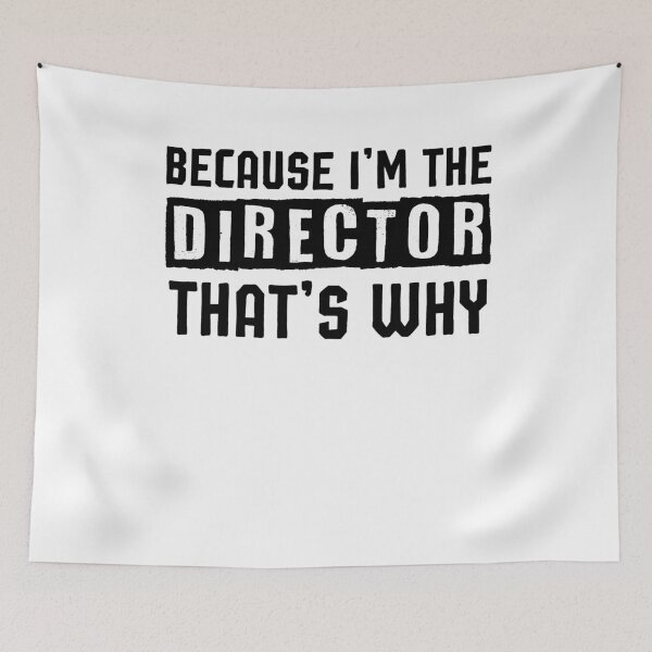 Item preview, Because I'm The DIRECTOR that's why,Drama School Gift designed and sold by Noussairox.
