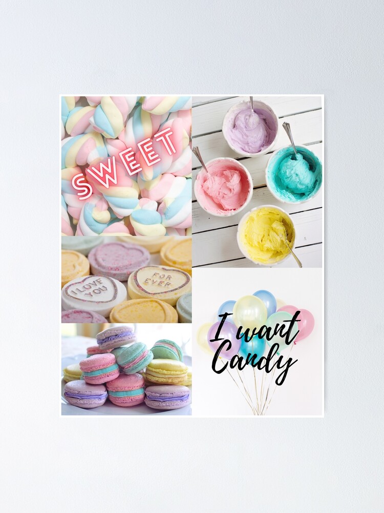 Cute pastel candy sweets collage, I want candy Poster for Sale by  Koalaslifestyle