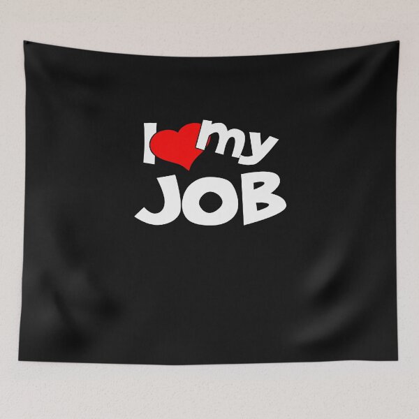Item preview, I love my JOB designed and sold by xlshirt.