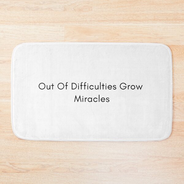 Item preview, Out of Difficulties Grow Miracles designed and sold by FourNuns.