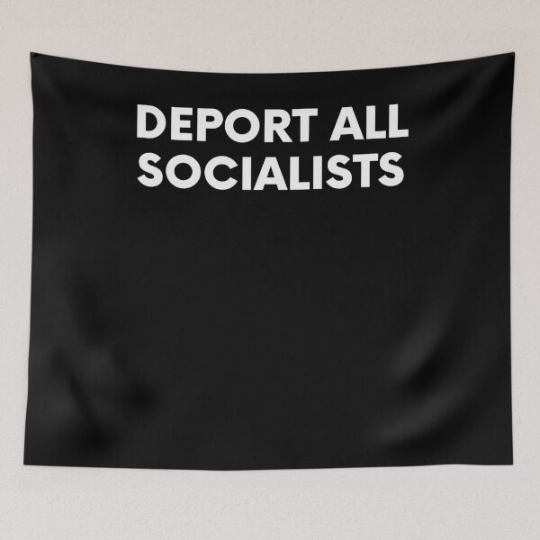 Item preview, Deport All Socialists designed and sold by BigBoyShop.