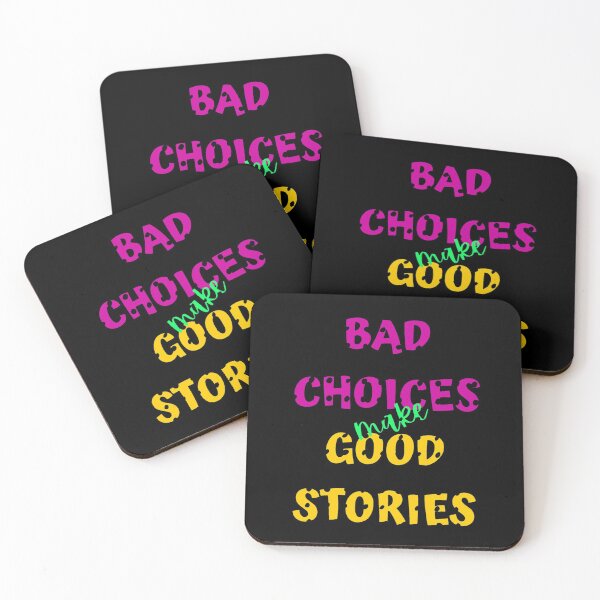 Item preview, BAD CHOICES MAKE GOOD STORIES designed and sold by ReVamp  Store.