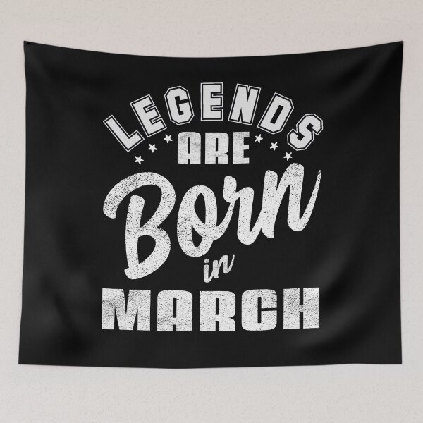 Item preview, Copy of legends are born in March designed and sold by vibeno1.