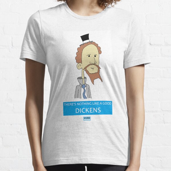 There's Nothing Like A Good Dickens! Let's Rock Randy Writers Range Essential T-Shirt
