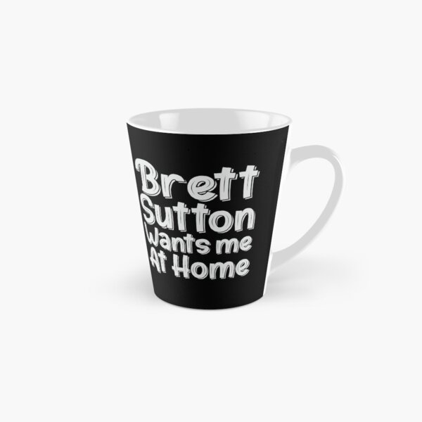Brett Sutton wants me at home Tall Mug