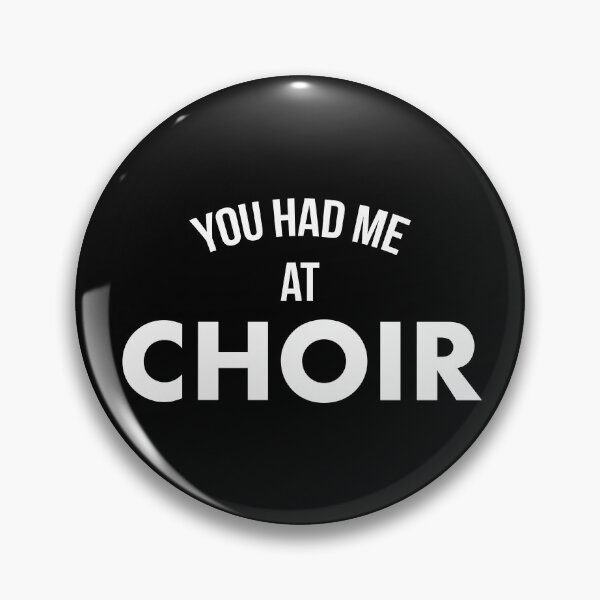 Item preview, You Had Me At Choir designed and sold by teesaurus.