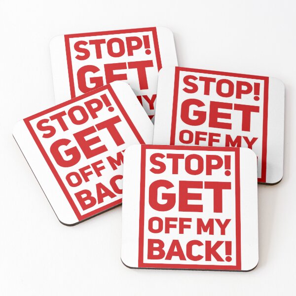 Item preview, Stop! Get off my back! designed and sold by JosAwestuff.