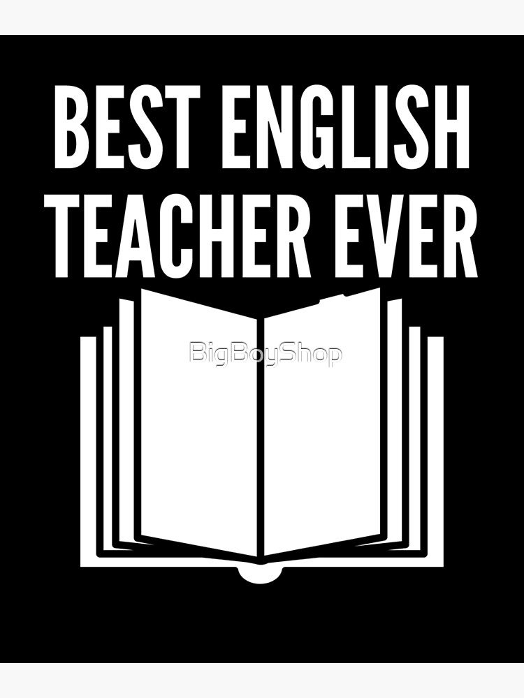 best-english-teacher-ever-poster-for-sale-by-bigboyshop-redbubble