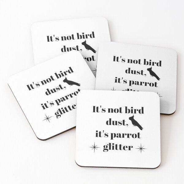 Item preview, It's not bird dust, it's parrot glitter quote black designed and sold by L'Atelier Oranjade.