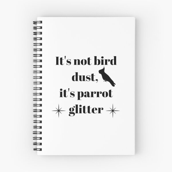 Item preview, It's not bird dust, it's parrot glitter quote black designed and sold by L'Atelier Oranjade.