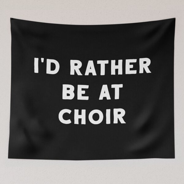 Item preview, I'd Rather Be At Choir designed and sold by teesaurus.