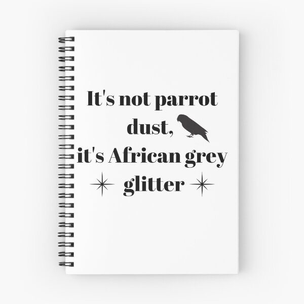 Item preview, It's not parrot dust, it's African grey glitter quote black designed and sold by L'Atelier Oranjade.