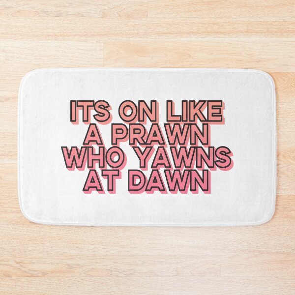 Item preview, "It's On Like a Prawn Who Yawns at Dawn" designed and sold by aperte.