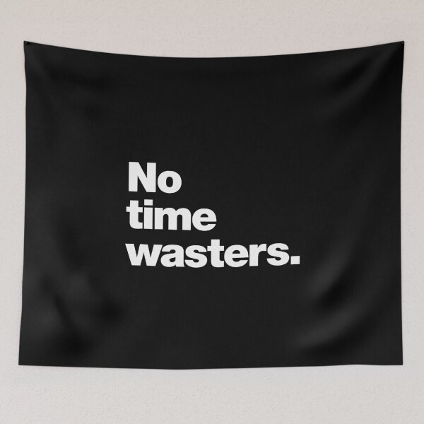 Item preview, No Time Wasters designed and sold by chestify.