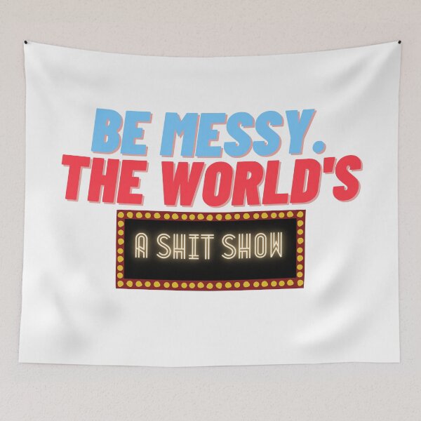 Item preview, The World's A Shit Show designed and sold by flying-flamingo.