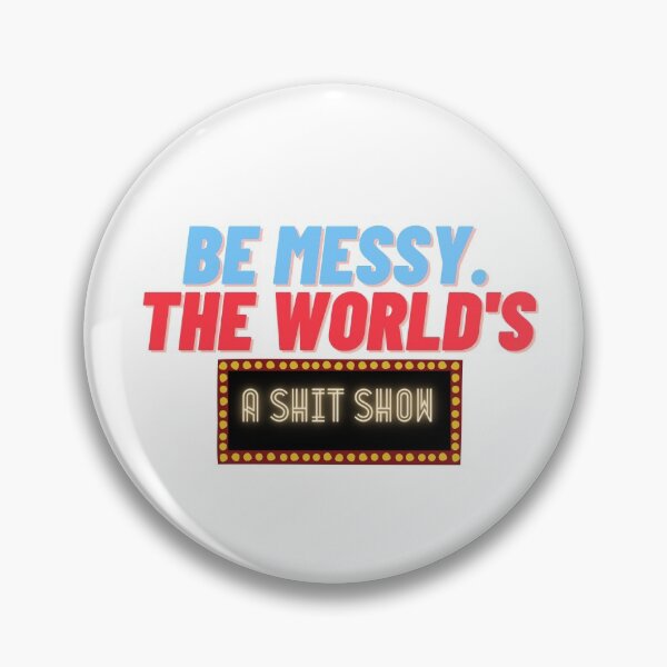 Item preview, The World's A Shit Show designed and sold by flying-flamingo.