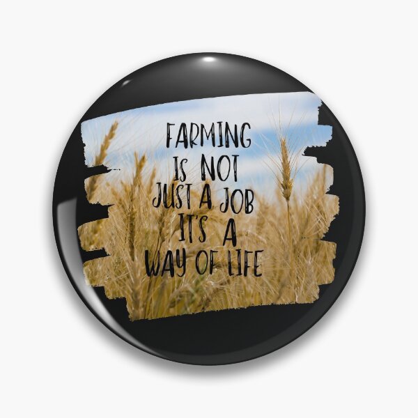 Item preview, Farming Is A Way Of Life designed and sold by bond11.