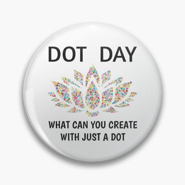 Item preview, International Dot Day 2020 What Can You Create With Just A Dot Perfect Dot Day designed and sold by naworas.
