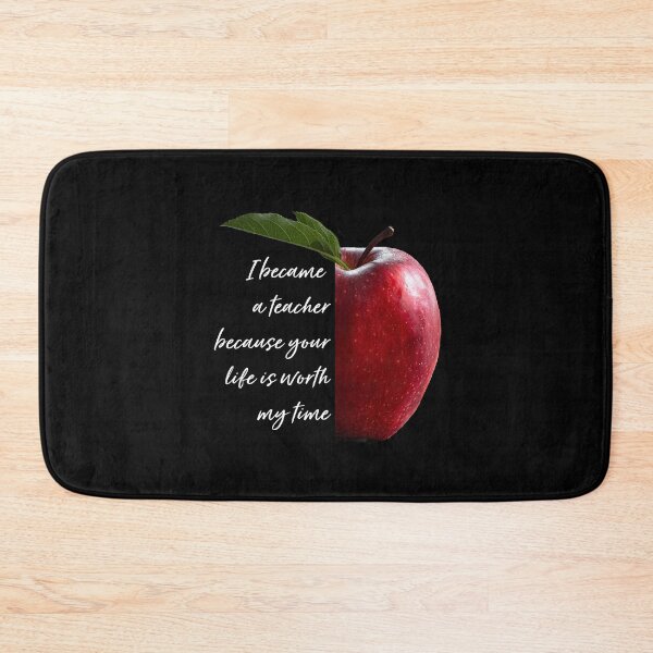 Item preview, Your Life is Worth My Time Teacher Quote with Apple designed and sold by LadyDiBaldGuy.