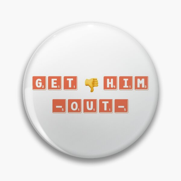 Item preview, Get Him Out  designed and sold by PickCreation.