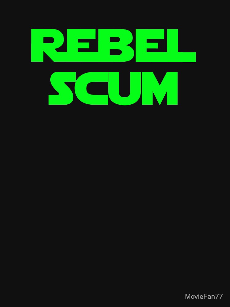 Rebel Scum (Green) by MovieFan77