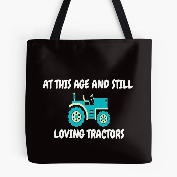 Item preview, At This Age And Still Loving Tractors designed and sold by bond11.