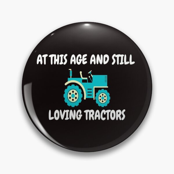 Item preview, At This Age And Still Loving Tractors designed and sold by bond11.