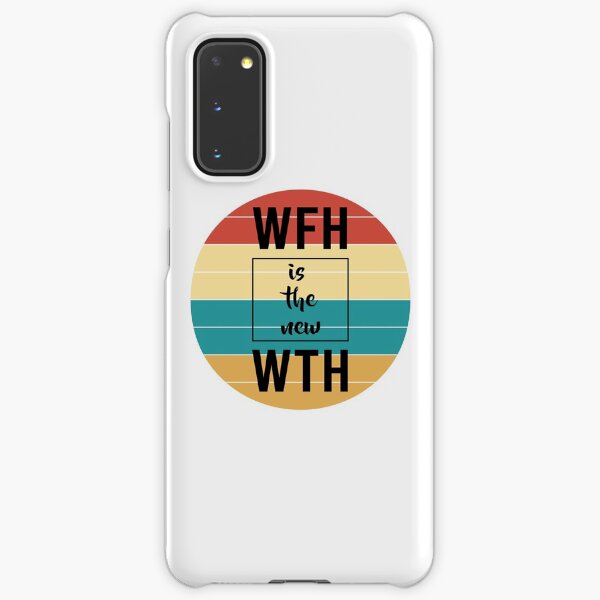 Wfh working from home is the new wth Samsung Galaxy Snap Case